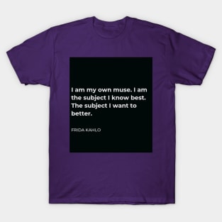 I Am My Own Muse T-Shirt